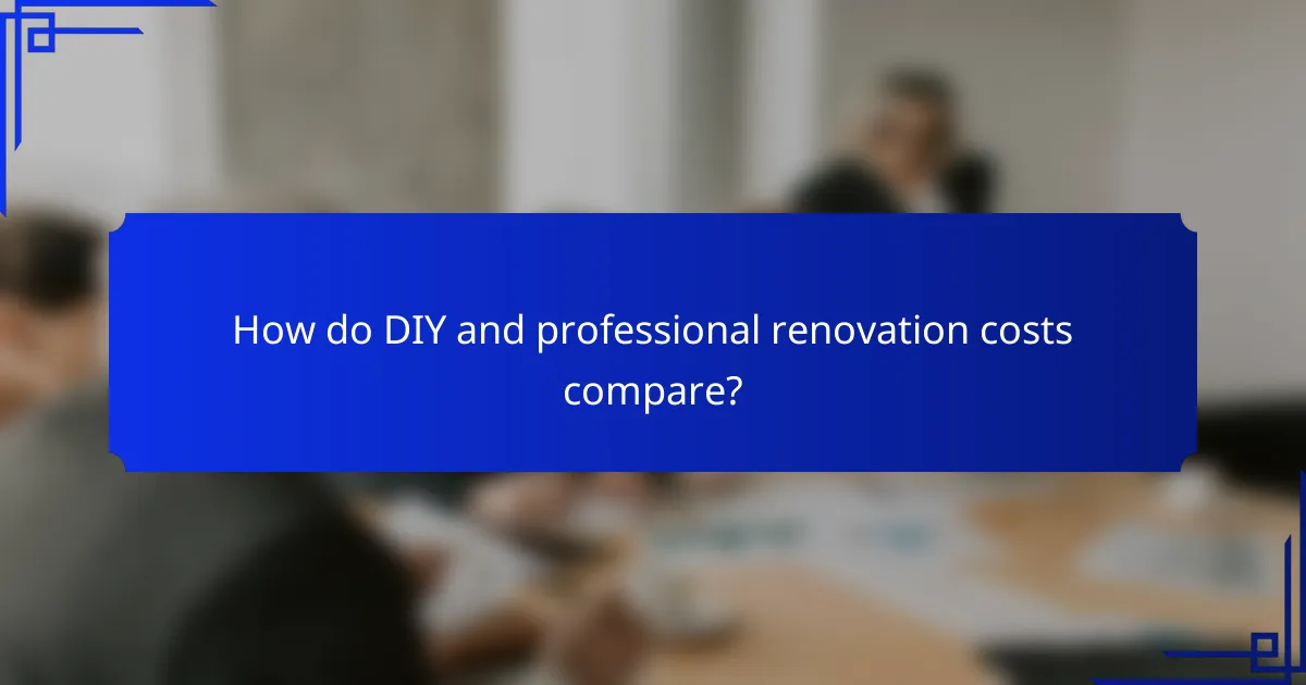 How do DIY and professional renovation costs compare?