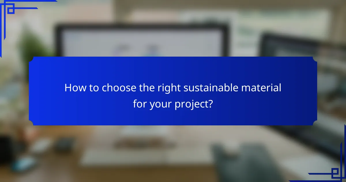 How to choose the right sustainable material for your project?