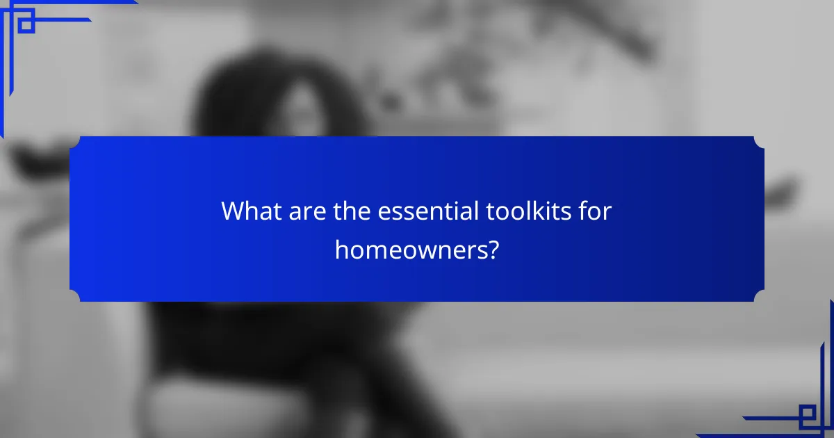 What are the essential toolkits for homeowners?