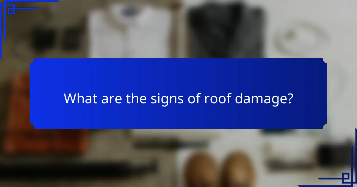 What are the signs of roof damage?