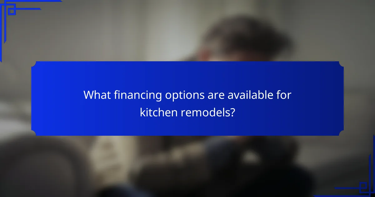 What financing options are available for kitchen remodels?