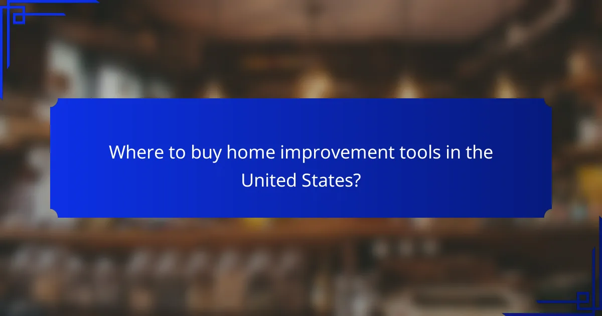 Where to buy home improvement tools in the United States?