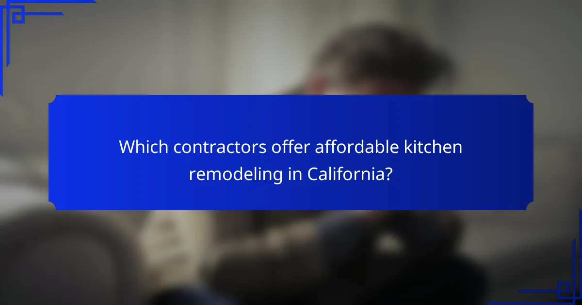 Which contractors offer affordable kitchen remodeling in California?